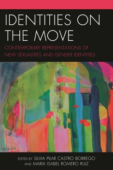 Identities on the Move: Contemporary Representations of New Sexualities and Gender Identities