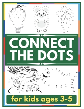 Paperback CONNECT THE DOTS for kids ages 3-5: Connect the dots for preschoolers Book