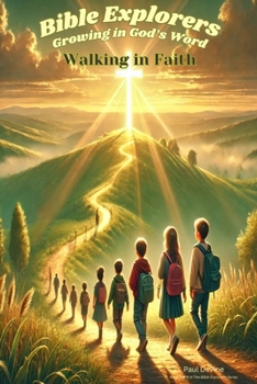 Paperback Bible Explorers: Growing in God's Word: Walking in Faith Book