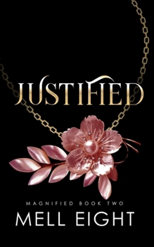 Justified - Book #2 of the Magnified