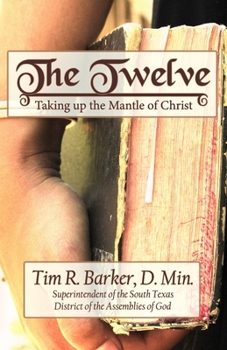 Paperback The Twelve: Taking up the Mantle of Christ Book