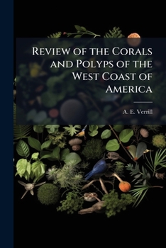 Review of the corals and polyps of the west coast of America