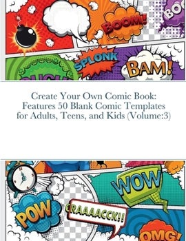 Paperback Create Your Own Comic Book: Features 50 Blank Comic Templates for Adults, Teens, and Kids (Volume:3) Book