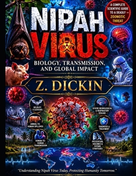 Nipah Virus: Biology, Transmission, and Global Impact