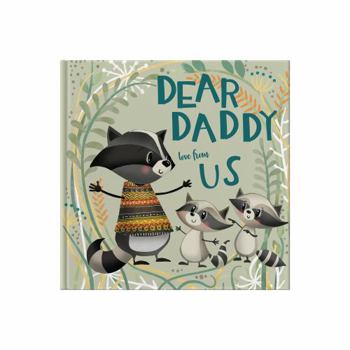 Hardcover Dear Daddy Love From Us: Keepsake Gift Book for Children To Give Their Father Book