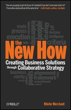 Hardcover The New How: Building Business Solutions Through Collaborative Strategy Book
