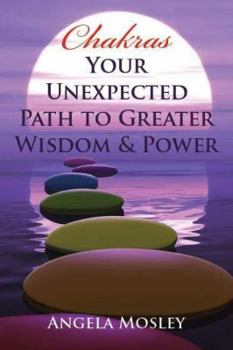 Paperback Chakras: Your Unexpected Path to Greater Wisdom & Power Book