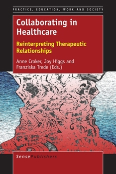 Hardcover Collaborating in Healthcare: Reinterpreting Therapeutic Relationships Book