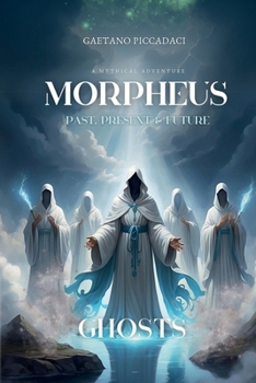 Paperback Morpheus: Past, Present & Future: Ghosts (Morpheus series) Book