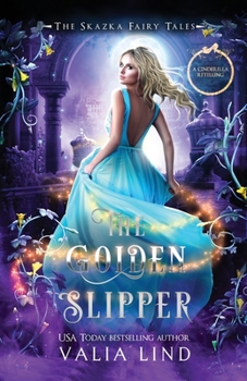 The Golden Slipper: A Cinderella Retelling - Book #2 of the Skazka Fairy Tales