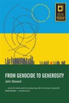 Paperback From Genocide to Generosity: Hatreds Heal on Rwanda's Hills Book