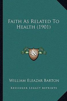 Faith As Related To Health (1901)