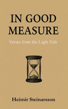 Paperback In Good Measure: Verses from the Light Side Book