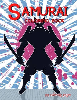 Paperback Samurai Coloring Book: Explore The Way Of The Bushido Book