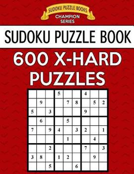 Paperback Sudoku Puzzle Book, 600 Extra Hard Puzzles: Single Difficulty Level for No Wasted Puzzles Book