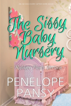 Paperback Sissy Baby Nursery (Rubber Pants Version): An ABDL/Sissy Baby/femdom book