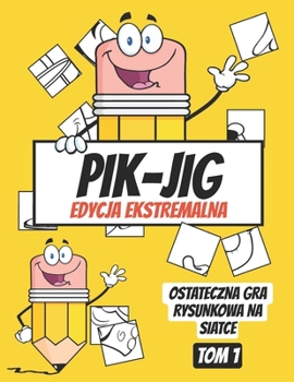 Paperback PIK-JIG - Ksi&#261;&#380;ka z aktywno&#347;ciami dla doroslych - Zabawa w rysowanie na siatce: Sposoby na nud&#281; dla doroslych [Polish] Book