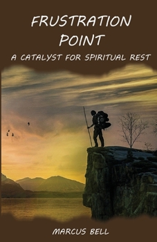 Paperback Frustration Point: A Catalyst for Spiritual Rest Book