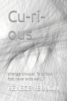 Paperback Cu-ri-ous: stange; unusual. "a curious first never ends well..." Book