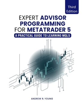 Paperback Expert Advisor Programming for MetaTrader 5: A Practical Guide to Learning MQL5 Book