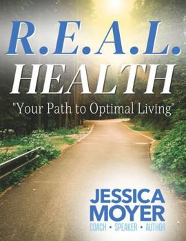 Paperback R.E.A.L. Health: Your Path to Optimal Living Book