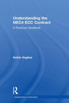 Hardcover Understanding the NEC4 ECC Contract: A Practical Handbook Book