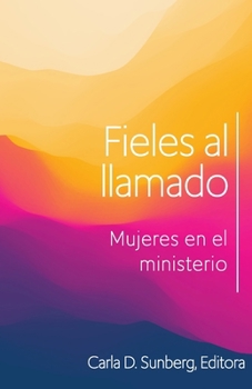 Paperback Fieles al llamado: Mujeres en el ministerio [Spanish] Book