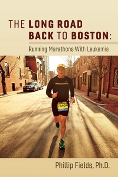 Paperback The Long Road Back to Boston: Running Marathons with Leukemia: Volume 1 Book