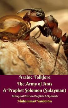 Paperback Arabic Folklore The Army of Ants and Prophet Solomon (Sulayman) Bilingual Edition English and Spanish Book