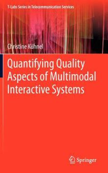 Hardcover Quantifying Quality Aspects of Multimodal Interactive Systems Book