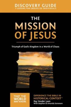 Paperback The Mission of Jesus Discovery Guide: Triumph of God's Kingdom in a World in Chaos 14 Book