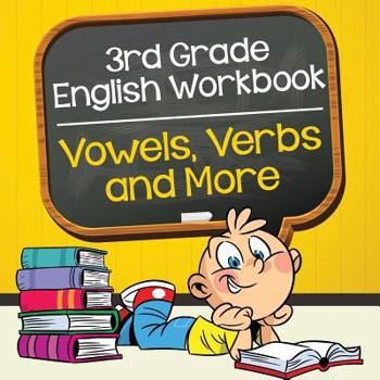 Paperback 3rd Grade English Workbook: Vowels, Verbs and More Book