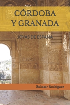 Paperback Córdoba Y Granada: Joyas de España [Spanish] Book
