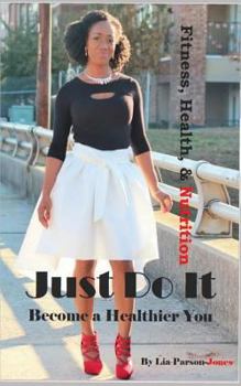 Paperback Just Do It: Become a Healthier You Book