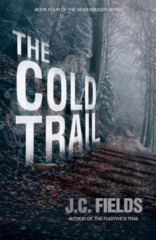 The Cold Trail - Book #4 of the Sean Kruger