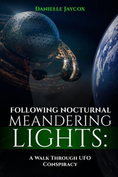 Paperback Following Nocturnal Meandering Lights: A Walk Through UFO Conspiracy Book