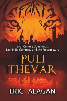 Paperback Puli Thevar: 18th century South India East India Company and the Polygar Wars Book