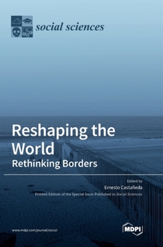 Hardcover Reshaping the World: Rethinking Borders Book