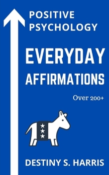 Paperback Everyday Affirmations: Positive Psychology (Biden-Harris Edition) Book