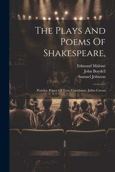 Paperback The Plays And Poems Of Shakespeare,: Pericles, Prince Of Tyre. Coriolanus. Julius Caesar Book