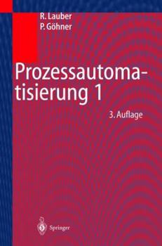 Paperback Prozessautomatisierung 1: Automatisierungssysteme Und -Strukturen, Computer- Und Bussysteme Für Die Anlagen- Und Produktautomatisierung, Echtzei [German] Book