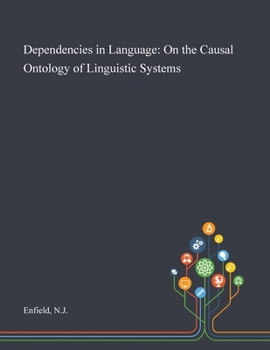 Paperback Dependencies in Language: On the Causal Ontology of Linguistic Systems Book