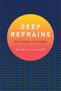 Paperback Deep Refrains: Music, Philosophy, and the Ineffable Book