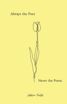 Paperback Always a Poet Never the Poem Book