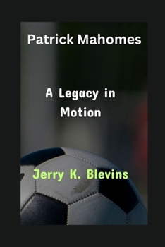 Paperback Patrick Mahomes: A Legacy in Motion Book