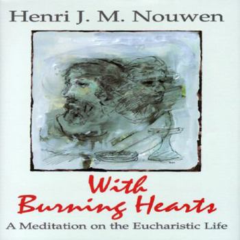 Hardcover With Burning Hearts: A Meditation on the Eucharistic Life Book