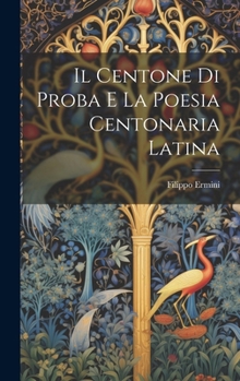Hardcover Il Centone di Proba e la poesia Centonaria latina [Italian] Book