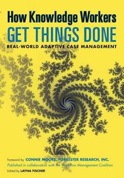 Paperback How Knowledge Workers Get Things Done: Real-World Adaptive Case Management Book