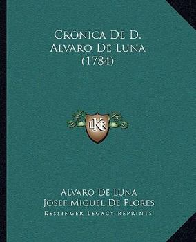 Paperback Cronica De D. Alvaro De Luna (1784) Book