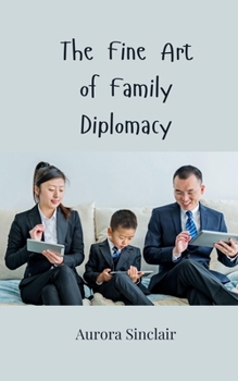 Paperback The Fine Art of Family Diplomacy Book